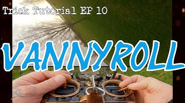 Trick Tutorial EP10 "Vannyroll"