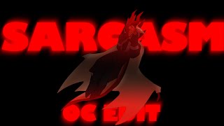 Sarcasm | OC Animation/Edit thing | Read Description
