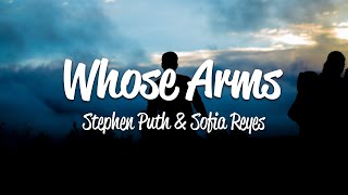 Stephen Puth - Whose Arms (Lyrics) ft. Sofia Reyes