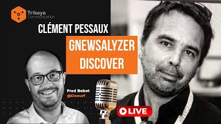 💥#GnewsAlyzer et #Discover avec Clément Pessaux