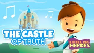 The Castle of Truth (Jesus you are my best friend) – Christian songs for kids – Little Big Heroes