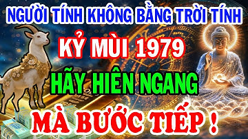 Trời Cao Chỉ Rõ! Tuổi Kỷ Mùi 1979: Dẫu Đời Nghiệt Ngã, Cũng Hãy Hiên Ngang Mà Bước Tiếp.