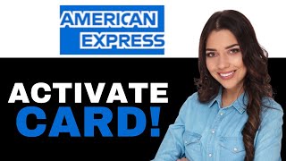 How To Activate American Express (2025)