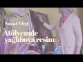 Atölyemde Yağlıboya resim | Sipariş tablo hazırlık ve boyama aşaması #sanat #artvlog #yağlıboya