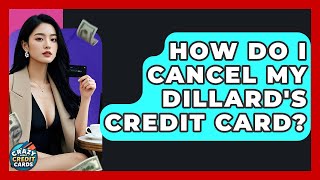 Famous How Do I Cancel My Dillard's Credit Card? - Crazy About Credit Cards Profile