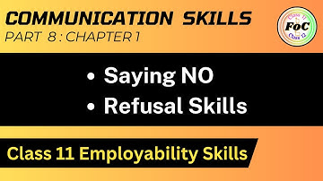 Saying NO Refusal Skills Question Answers Communication Skills Units 1 Class 11 Employability Skills