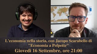L'economia nella storia, con Jacopo Scarabello