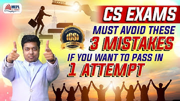 CS Exams - Must Avoid 3 Mistakes To Pass In 1st Attempt | Mohit Agarwal