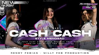 DJ TRAP SAD CASH CASH BASS ULEM BY RENDY FEBIAN FEATURING WILLY FEB PRODUCTION