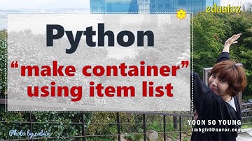 [PYTHON-117] item 목록과 묶음기호를 사용한 Container 생성 | 묵시적 행바꿈이 키포인트