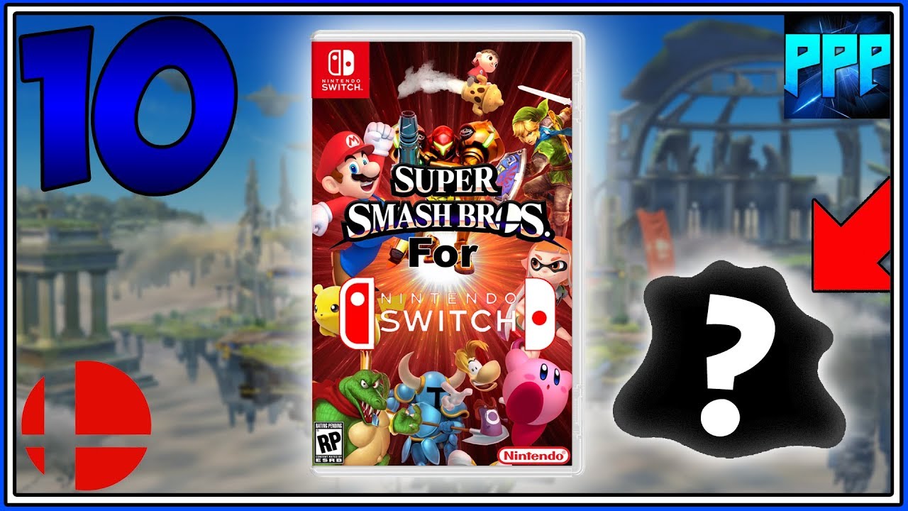 top 10 characters i want to see in super smash bros 5 for the