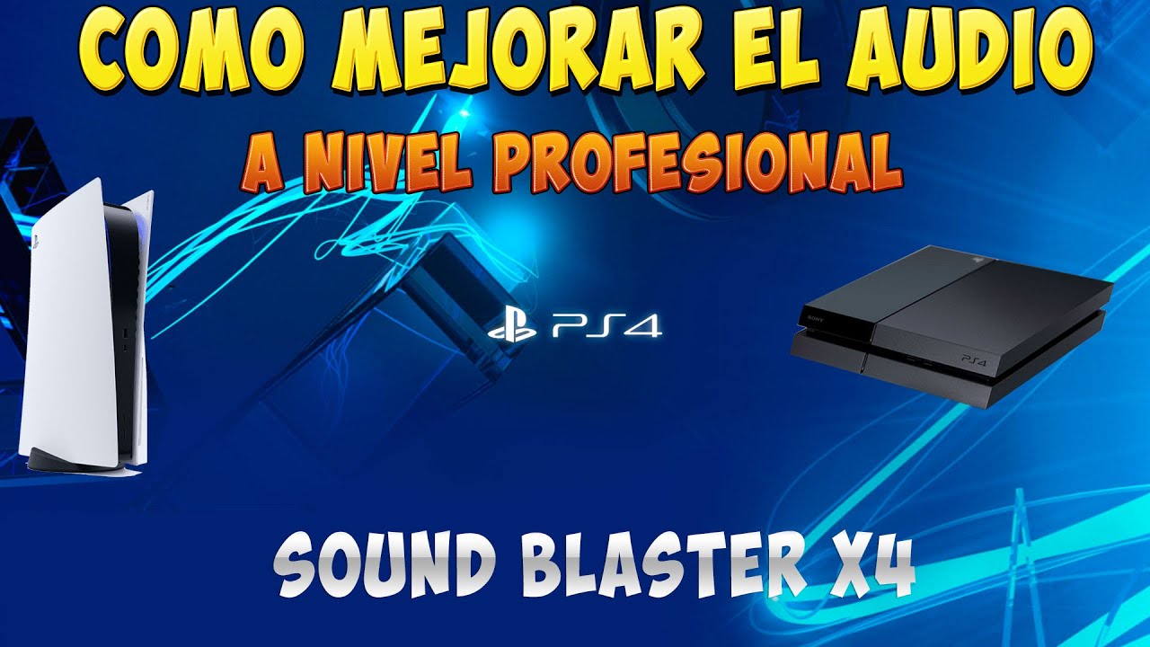 Cómo mejorar el audio de tu PS4 o PS5 a nivel profesional con Sound Blaster  x4 - YouTube