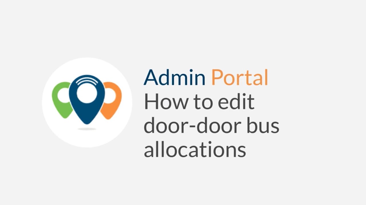 Admin Portal - How to edit door-door bus allocations - YouTube