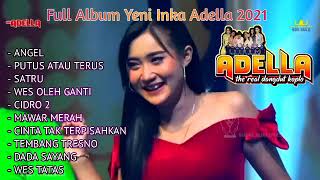 Full Album Om Adella Terbaru 2021 Yeni Inka || Angel