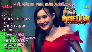 Full Album Om Adella Terbaru 2021 Yeni Inka || Angel
