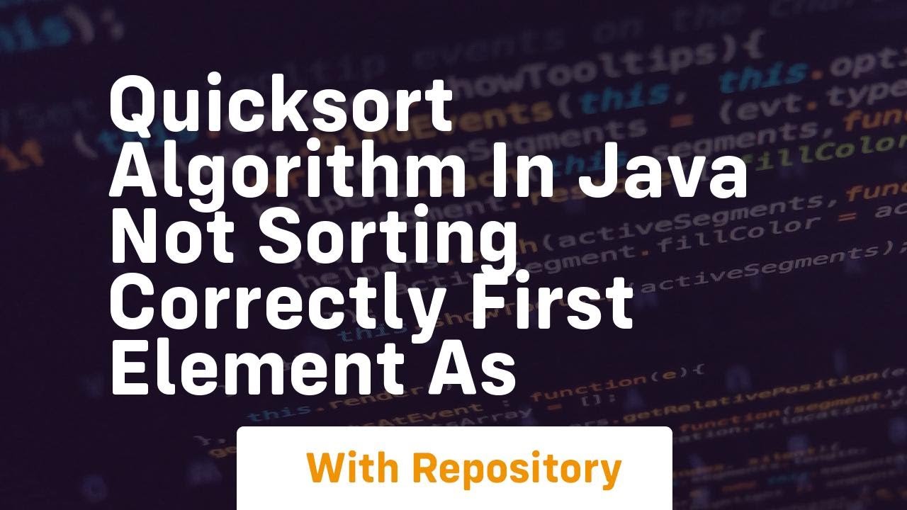 Quicksort algorithm in java not sorting correctly first element as ...