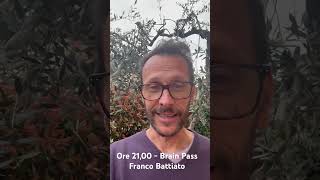 Ore 21,00 - Brain Pass - Franco Battiato