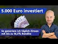 5.000 € Investiert 🚀 So kassiere ich täglich Zinsen mit bis zu 10,5 %
