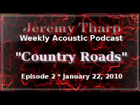 John Denver "Country Roads" [Cover]  Jeremy Tharp Weekly Acoustic Podcast Episode 2
