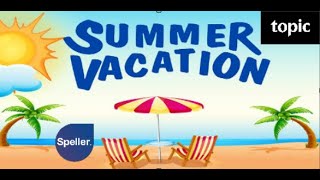 Write a topic about Summer Vacation اكتب مقالا عن عطلة الصيف مع ترجمة المقال 写关于暑假的话题