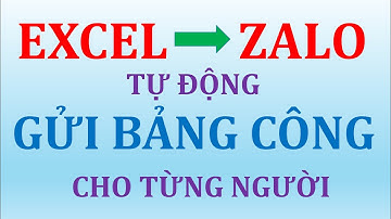 Gửi bảng công cho từng người tự động qua Zalo trong Excel, Whastapp