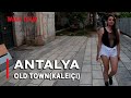 Antalya Turkey Walking Tour | Old Town (Kaleiçi) | Aug 2021 | 4K UHD 60 FPS