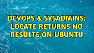 Famous DevOps & SysAdmins: locate returns no results on Ubuntu Profile