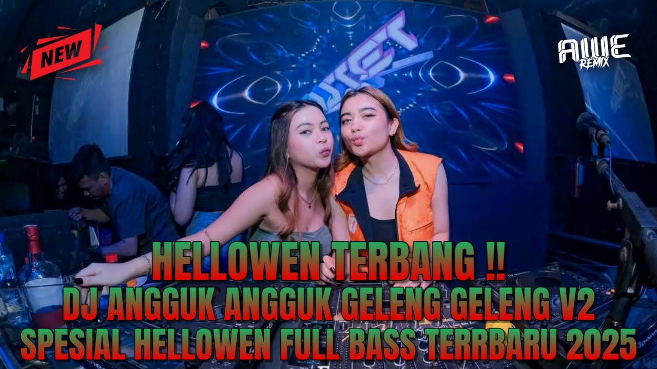 HELLOWEN TERBANG ll DJ ANGGUK ANGGUK GELENG GELENG V2 SPESIAL HELLOWEN FULL BASS TERBARU 2025