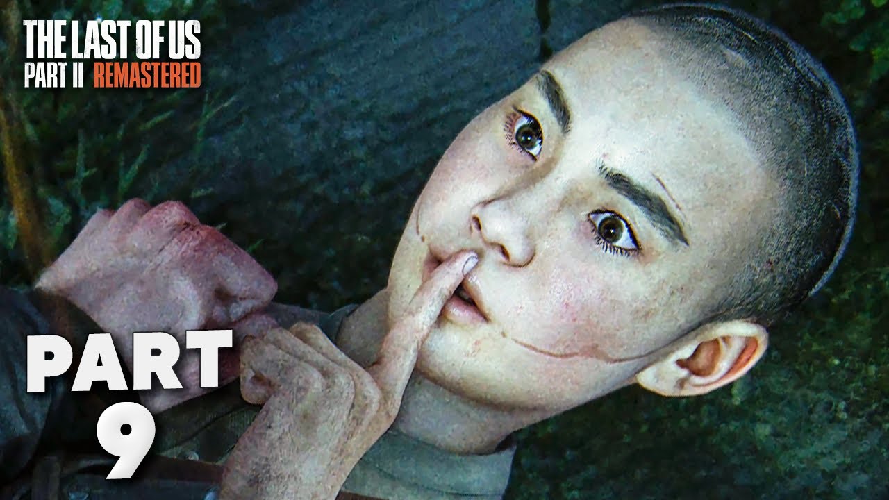 THE LAST OF US 2 REMASTERED Gameplay Walkthrough Part 9 — SCARS (4K 60FPS) - No Commentary