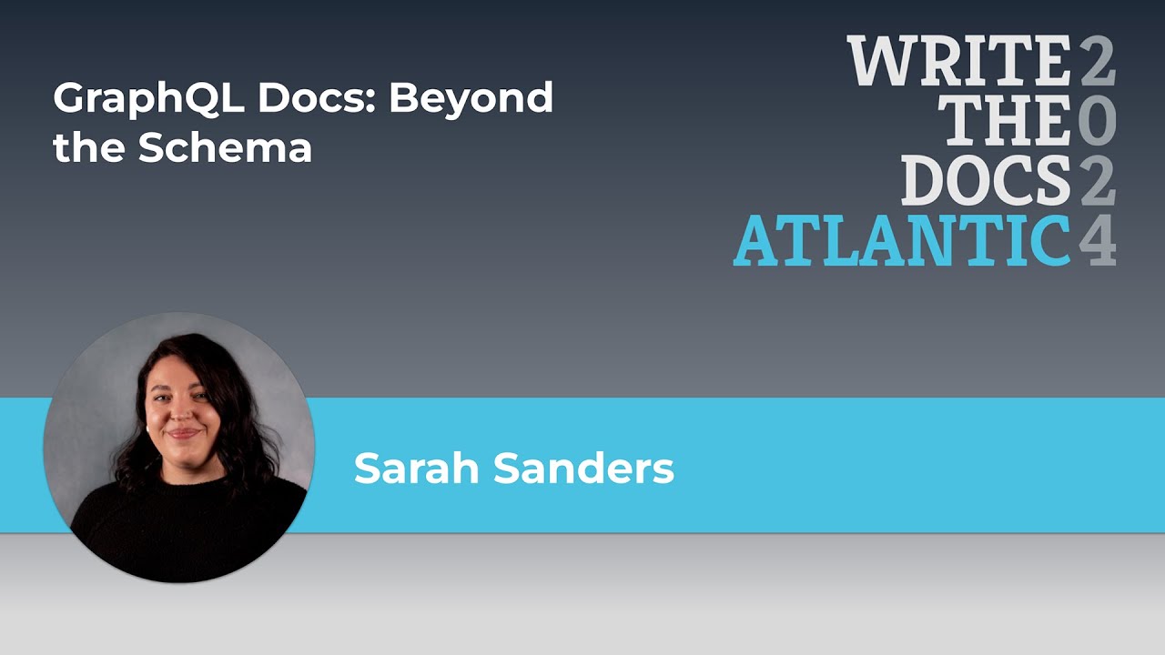 7 Sarah Sanders - GraphQL Docs: Beyond the Schema - YouTube