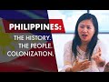 Peoples of the Philippines, A Brief History of the Philippines, Colonization and More