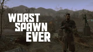 FALLOUT 4 - Worst Spawn Ever.