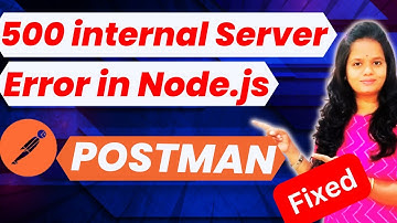 How to Fix 500 Internal Server Error in Node.js in Postman |  500 Internal Server Error Node.js API