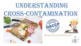 Understanding CrossContamination (HACCP Lessons  Part 12)