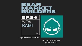 The Bear Market Builders: Who is Kami?