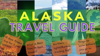 Alaska travel Guide| Alaska trip with $3999 Budget| How to plan your Alaska trip 2022 | travel hacks