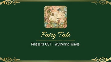 Rinascita OST - a Fairy Tale | Wuthering Waves