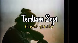 Terdiam Sepi - Nazia Marwiana | cover by Ipunk Yuniar ft Meisita Lomania (Lirik)