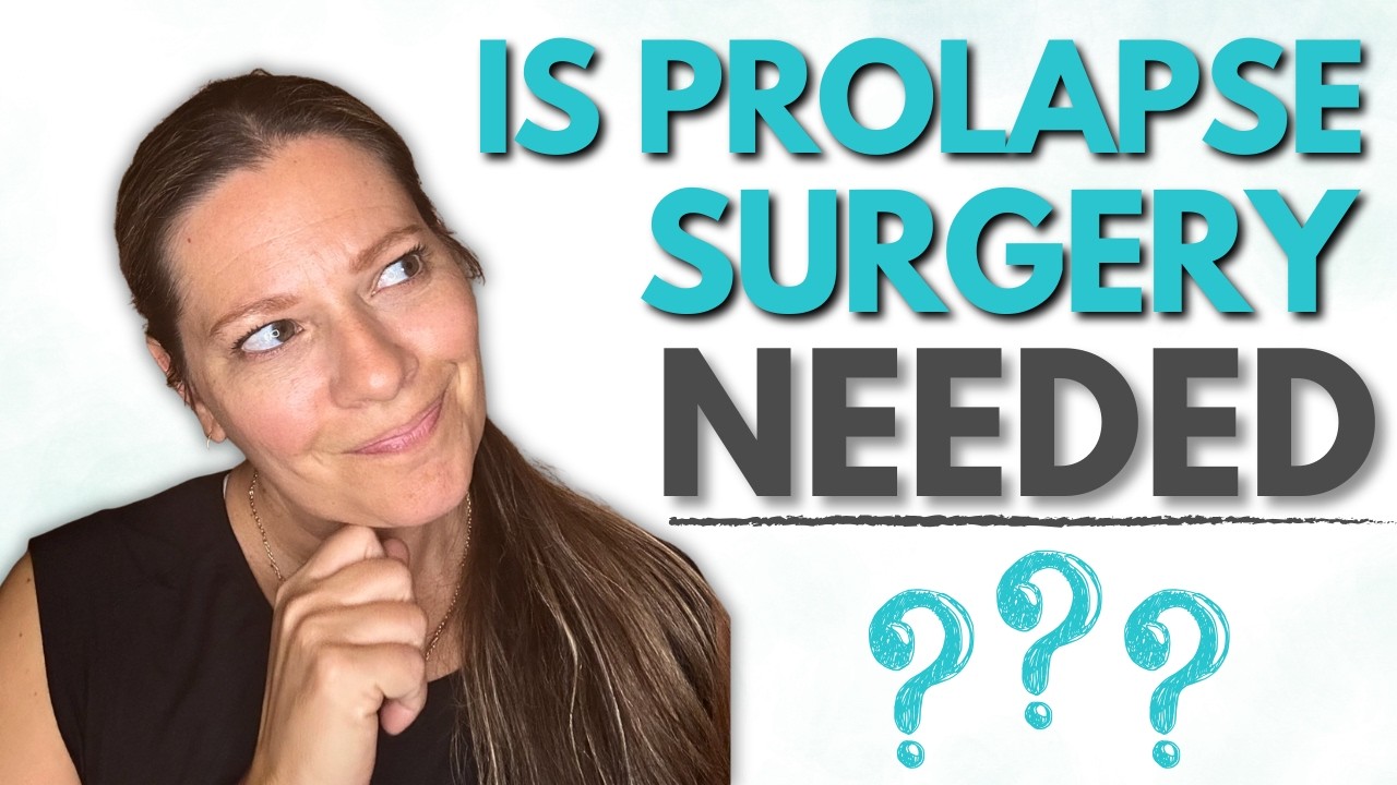 When Should You Get Surgery for a Prolapse?