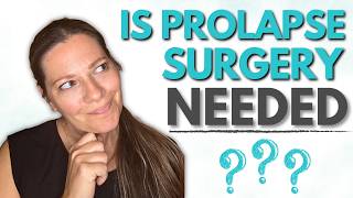 When Should You Get Surgery for a Prolapse?