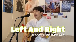 Video thumbnail of "Charlie Puth - Left And Right (feat. Jung Kook of BTS) (Acoustic Cover)"