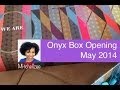 We Are Onyx Box | Unboxing May 2014