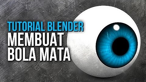 Tutorial Blender Membuat Bola Mata