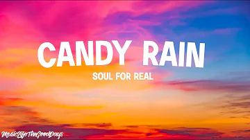 Soul For Real - Candy Rain (Lyrics) "My love, do you ever dream of"