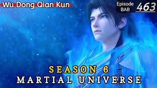 Episode 463 || Martial Universe [ Wu Dong Qian Kun ] wdqk Season 6 English story