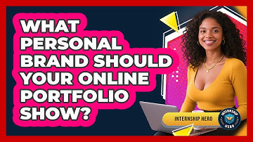What Personal Brand Should Your Online Portfolio Show? - Internship Hero