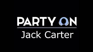 Jack Carter - Party On (Original Mix)