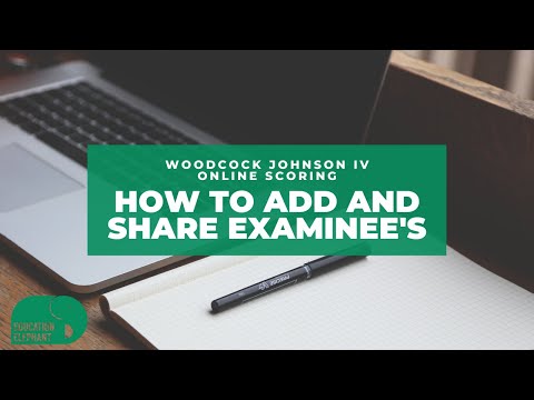 WJ IV online scoring- How to Add and Share Examinee's