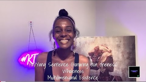 Yin/Yang Sentience (Honoring Our Oneness) ~ Kingdom Things Podcast "Meet Up"
