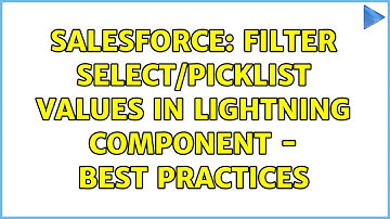 Salesforce: Filter select/picklist values in lightning component - Best practices